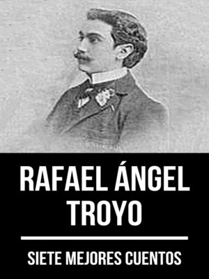 cover image of 7 mejores cuentos de Rafael Ángel Troyo